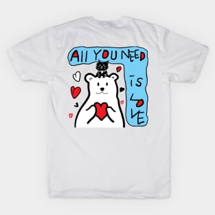 all you need is love T-Shirt